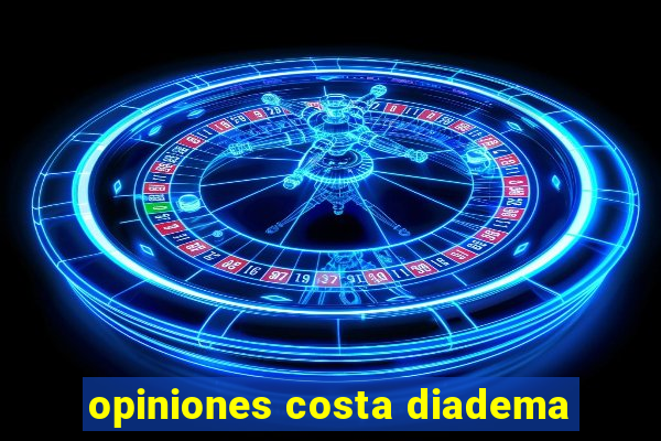 opiniones costa diadema